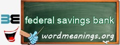 WordMeaning blackboard for federal savings bank